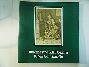 BENEDETTO XIII ORSINI Ritratto di Santità