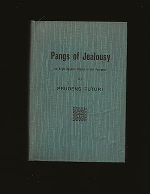 Pangs of Jealousy: an Anglo-Spanish Drama in the Pyrenees (Very rare book)