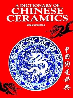 A Dictionary of Chinese Ceramics