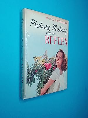 Picture Making With The Reflex: The Complete 2 1/4 X 2 1/4 or 6 X 6 Reflex Manual