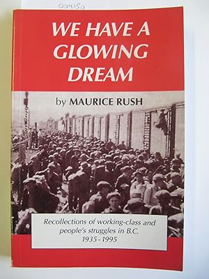 We Have a Glowing Dream | Recollections of Working-Class and People's Struggles in B.C. from 1935...