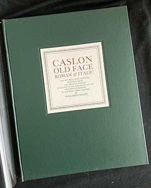 Caslon Old Face Roman and Italic cast entirely from matrices produced from the original punches e...