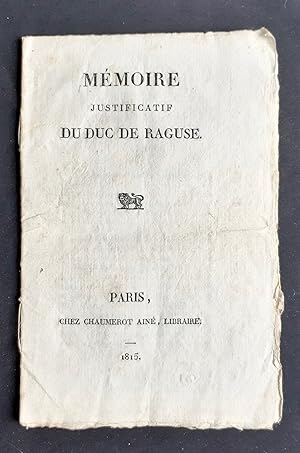 Mémoire justificatif du Duc de Raguse -