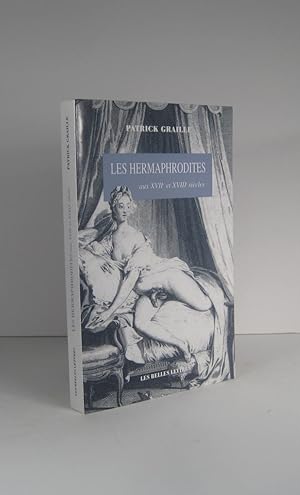 Les hermaphrodites aux XVIIe (17e) et XVIIIe (18e) siècles