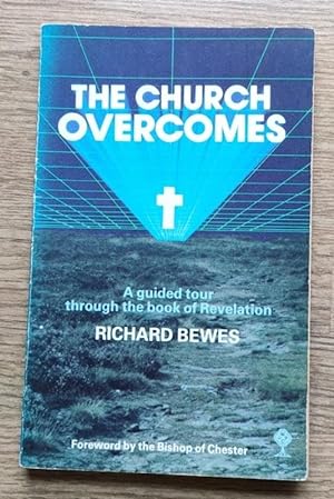 The Church Overcomes: A Guided Tour through the Book of Revelation