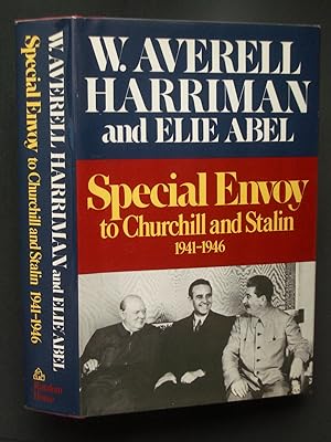 Special Envoy to Churchill and Stalin 1941-1946
