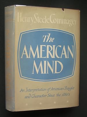 The American Mind: An Interpretation of American Thought and Character Since the 1880's