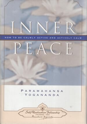INNER PEACE How to be Calmly Active and Actively Calm