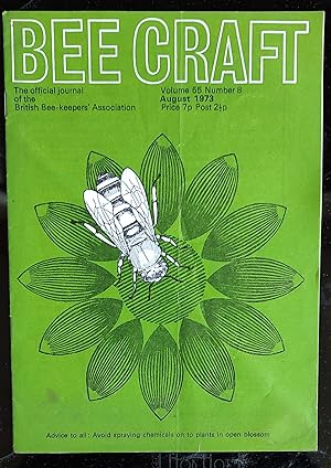 BEE CRAFT August 1973 The Official Organ of the British Bee-Keepers' Association July 1962 Vol.XL...