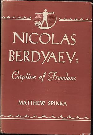 Nicolas Berdyaev: Captive of Freedom