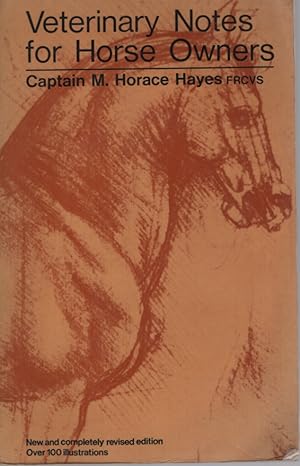 Veterinary Notes for Horse Owners : a Manual on Horse Medicine and Surgery. Revised by J F Donald...