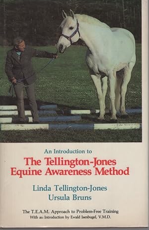 An Introduction to the Tellington-Jones Equine Awareness Method The T.E.A.M. Approach to Problem-...