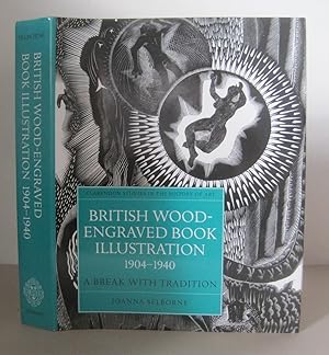 British Wood-Engraved Book Illustration 1904-1940: A Break with Tradition.