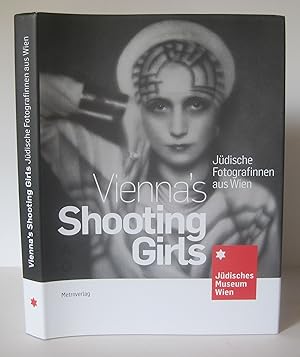 Vienna's Shooting Girls. Jüdische Fotografinnen aus Wien | Jewish Women Photographers from Vienna...