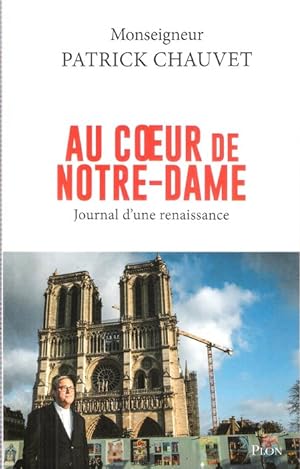 Au Coeur de Notre-Dame , Journal d'une Renaissance