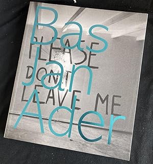 Bas Jan Ader: Please don't leave me (English edition)