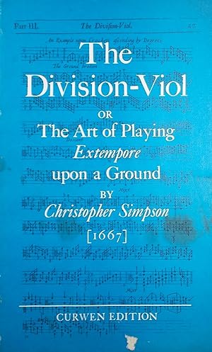 The Division-Viol, or The Art of Playing Ex Tempore upon a Ground, A Lithographic Facsimile of th...