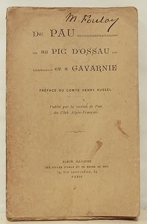 De Pau au Pic d'Ossau et à Gavarnie. Préface du comte Henry Russel. Publié par la section de Pau ...