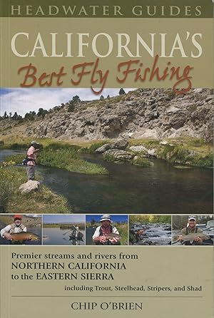 California's Best Fly Fishing; premier streams and rivers from Northern California to the Eastern...