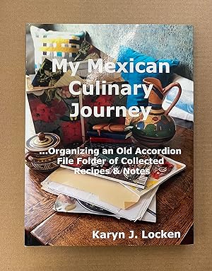 My Mexican Culinary Journey . Organizing an Old Accordion File Folder of Collected Recipes and Notes