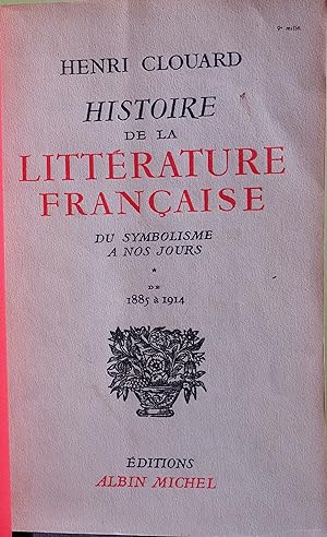 Histoire de la littérature française, du symbolisme à nos jours. Tome 1 seul:de 1885 à 1914