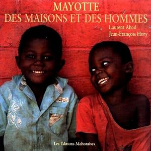 Mayotte, des maisons et des hommes - Laurent Abad