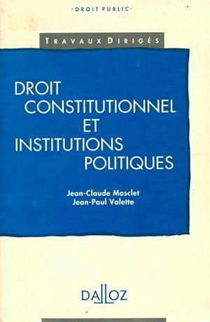 Droit constitutionnel et institutions politiques - Jean-Paul Valette