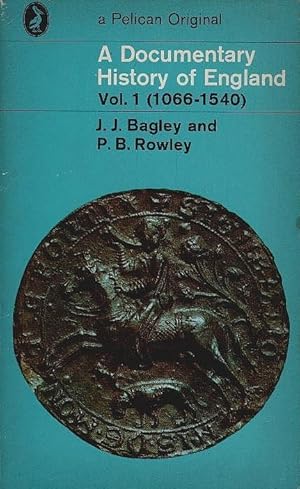 A Documentary History of England Vol. 1 ( 1066 - 1540 ). Pelican Books; A767