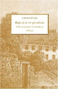 R?gles de la vie quotidienne - Louis Lavelle