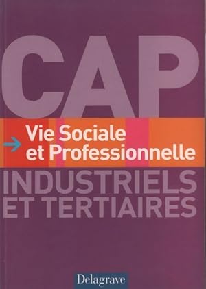 Vie sociale et professionnelle CAP industriels et tertiaires - Mich?le Terret-Brang?