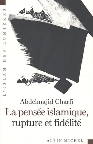 La pens e islamique rupture et fid lit  - Abdelmajid Charfi