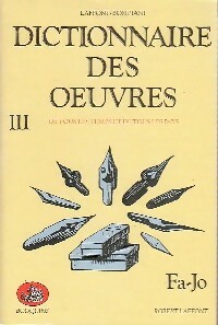 Dictionnaire des oeuvres Tome III : Fa-Jo - Inconnu
