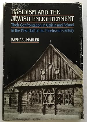 Hasidism and the Jewish Enlightenment: Their Confrontation in Galicia and Poland in the First Hal...