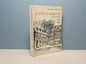 Le Vieux-marché de Rouen 1431-1966