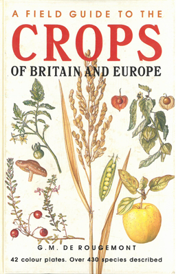 A Field Guide to the Crops of Britain and Europe