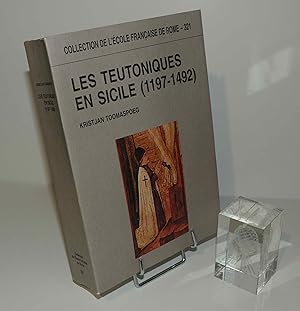 Les Teutoniques en Sicile ( 1197-1492 ). Collection de l'École Française de Rome - 321 - EFR. Rom...