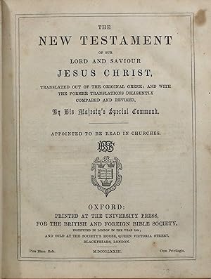 The New Testament of our Lord and Saviour Jesus Christ, Translated out of the original Greek: and...