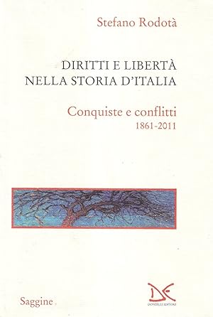 Diritti e libertà nella storia d'Italia. Conquiste e conflitti 1861-2011