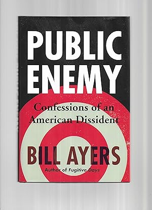 PUBLIC ENEMY: Confessions Of An American Dissident