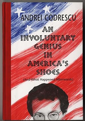 AN INVOLUNTARY GENIUS IN AMERICA'S SHOES (AND WHAT HAPPENED AFTERWARDS)