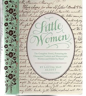 Little Women: The Complete Novel, Featuring the Characters' Letters and Manuscripts, Written and ...