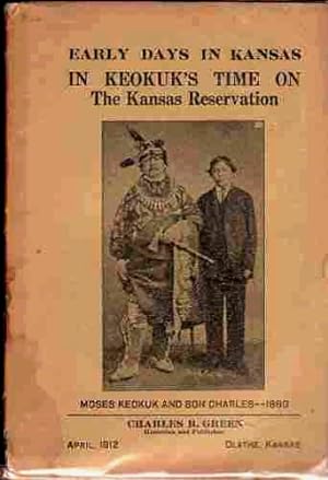 Early Days in Kansas in Keokuk's Time on the Kansas Reservation