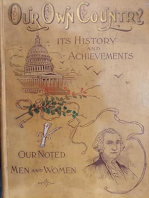 Our Own Country: Its History and Achievements and the Story of Our Great Men and Women