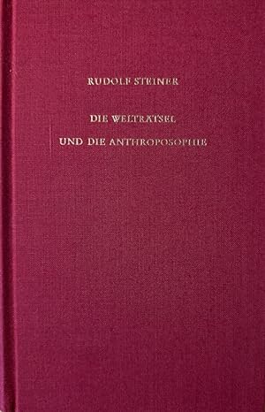 Die Welträtsel und die Anthroposophie: Zweiundzwanzig Vorträge, Berlin 1905/1906 (Rudolf Steiner ...