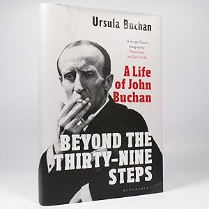 Beyond the Thirty-Nine Steps. A Life of John Buchan.
