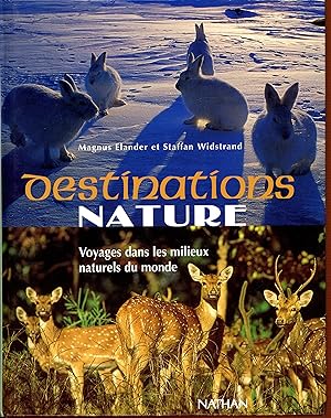 DESTINATIONS NATURE : Voyage dans les milieux naturels du monde
