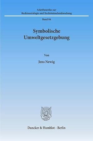 Symbolische Umweltgesetzgebung.: Rechtssoziologische Untersuchungen am Beispiel des Ozongesetzes,...