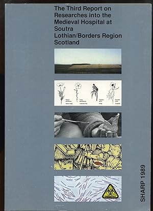 The Third Report on Researches Into the Medieval Hospital at Soutra Lothian/Borders Region Scotland
