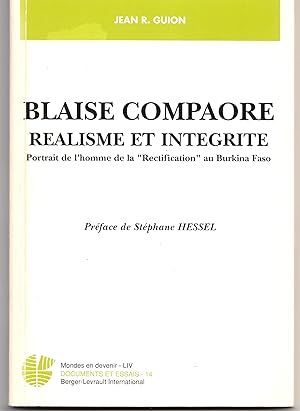 Blaise Compaore, réalisme et intégrité. Portrait de l'homme de la "Rectification" au Burkina Faso...