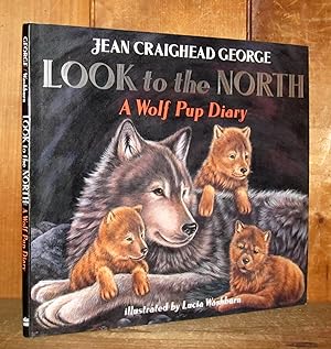 Look to the North: A Wolf Pup Diary